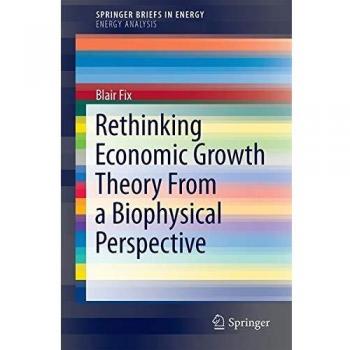 Rethinking Economic Growth Theory From a Biophysical Perspective