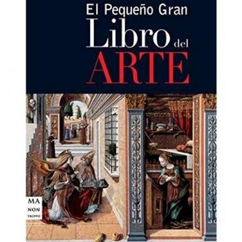 Pequeño gran libro del arte, el: Un definitivo compendio visual de la pintura occidental
