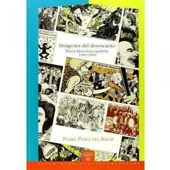 Imágenes del desencanto: nueva historieta española, 1980-1986