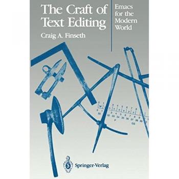 The Craft of Text Editing: Emacs for the Modern World