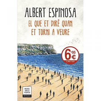El que et diré quan et torni a veure - Espinosa, Albert