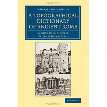 Diccionario Topográfico de la Antigua Roma (Colección Biblioteca de Cambridge - Arqueología)