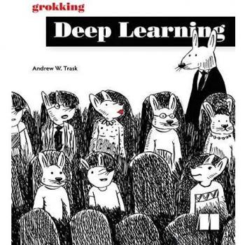 Grokking Deep Learning