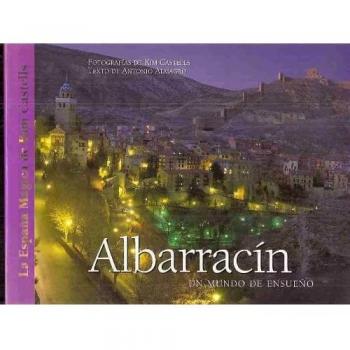 ALBARRACIN. UN MUNDO DE ENSUEÑO