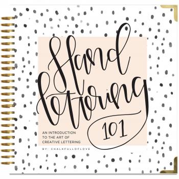 Hand Lettering 101: An Introduction to the Art of Creative Lettering