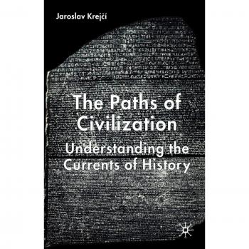 The Paths of Civilization: Understanding the Currents of History