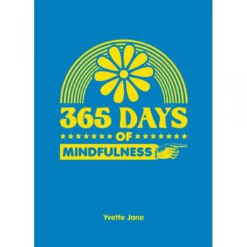 365 Días de Mindfulness por Yvette Jane - Libro de Prácticas Diarias para la Atención Plena