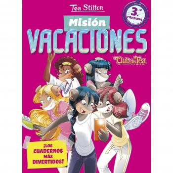 Misión Vacaciones 3: Club de Tea. ¡Los cuadernos más divertidos! - Tea Stilton