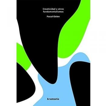 Creatividad y otros fundamentalismos