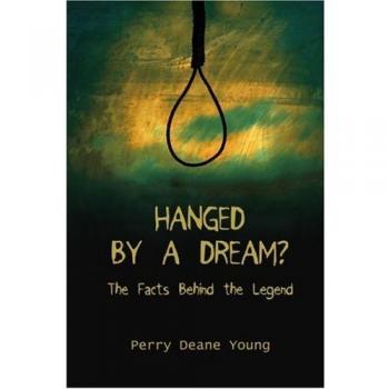 Hanged by a Dream?: The Truth Behind the Legend - A Comprehensive Analysis Book