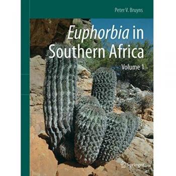 Euphorbia in Southern Africa: Volume 1