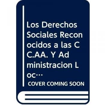 Los Derechos Sociales Reconocidos a las CC.AA. Y Administración Local Frente a la Reforma del Artículo 135 CE