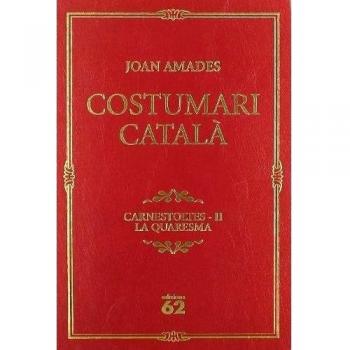 Costumari català.: Carnestoltes-II. La Quaresma