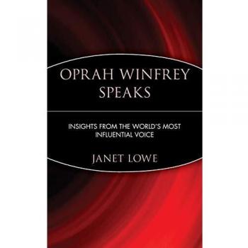 Oprah Winfrey Speaks: Insights from the World's Most Influential Voice - Paperback Edition
