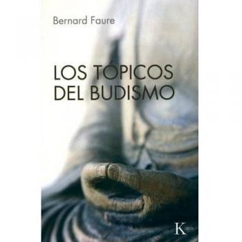 Los tópicos del budismo - Bernard Faure