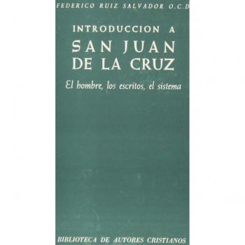 Introducción a San Juan de la Cruz. El hombre, los escritos, el sistema