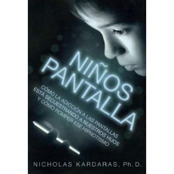 Niños pantalla - Nicholas Kardaras