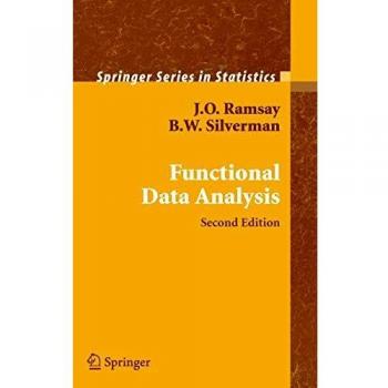 Comprehensive Guide to Functional Data Analysis by James Ramsay and B. W. Silverman - Springer-Verlag Edition