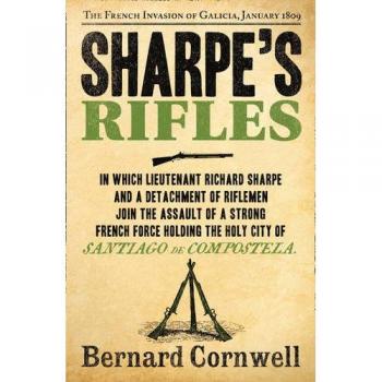 Rifles de Sharpe: La Invasión Francesa de Galicia, Enero 1809 (Serie Sharpe, Libro 6) por Bernard Cornwell