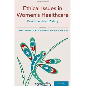 Ethical Issues in Women's Healthcare: Practice and Policy