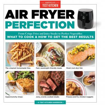 Air Fryer Perfection: From Crispy Fries and Juicy Steaks to Perfect Vegetables, What to Cook and How to Get the Best Results