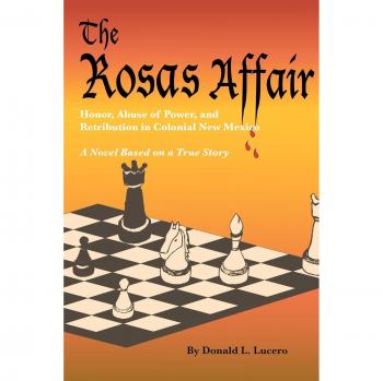 El Asunto Rosas: Honor, Abuso de Poder y Retribución en el Nuevo México Colonial - Novela Basada en una Historia Real (Edición Rústica)