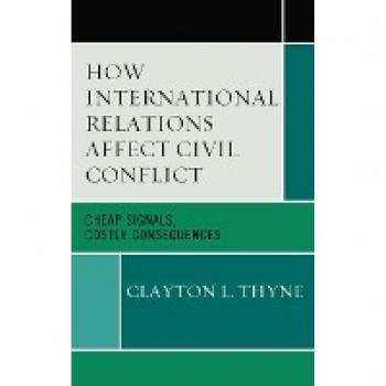 How International Relations Influence Civil Conflict: Affordable Signals, Significant Outcomes (Innovations in Global Politics)