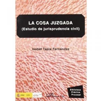 La cosa juzgada. Estudio de jurisprudencia civil