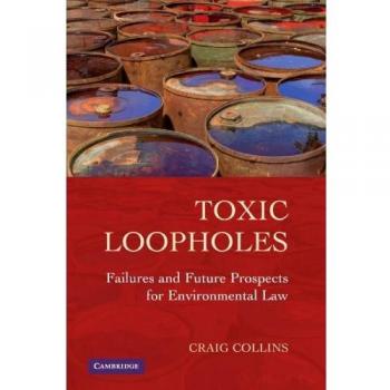 Toxic Loopholes: Environmental Law Failures and Future Prospects