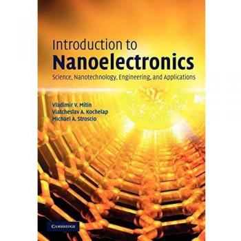 Nanoelectronics: Science, Nanotechnology, Engineering, and Applications (Paperback Edition)