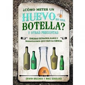 Cómo Meter un Huevo en una Botella? y Otras Preguntas - ERWIN BRECHER; GERRARD, MIKE