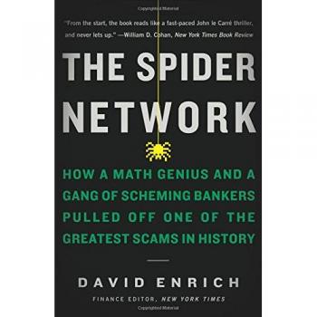 The Spider Network: How a Math Genius and a Gang of Scheming Bankers Pulled Off One of the Greatest Scams in History
