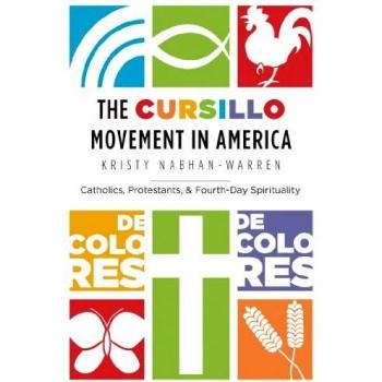 The Cursillo Movement in America: Catholics, Protestants, and Fourth-Day Spirituality
