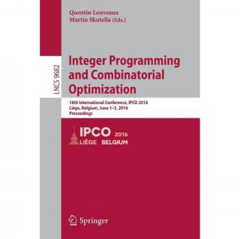 Integer Programming and Combinatorial Optimization: 18th International Conference, IPCO 2016, Liège, Belgium, June 1-3, 2016, Proceedings