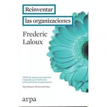 Reinventar las organizaciones - Frederic Laloux
