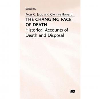 Changing Face of Death: Historical Accounts of Death and Disposal