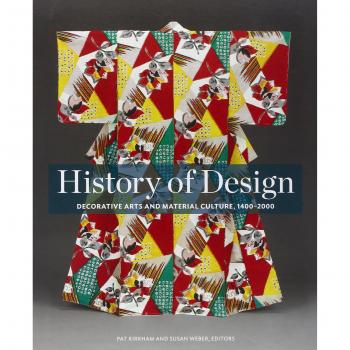 History of Design: Decorative Arts and Material Culture, 1400-2000
