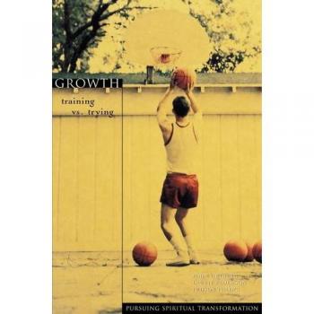 Growth: Training vs. Trying - Personal Development Guide by John Ortberg