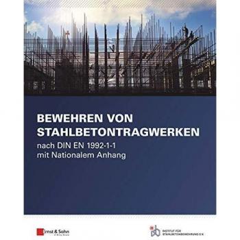 Bewehren von Stahlbetontragwerken: nach DIN EN 1992-1-1 mit Nationalem Anhang