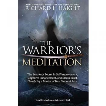 Warrior's Meditation Guide: Mindfulness and Focus Training by Richard L. Haight