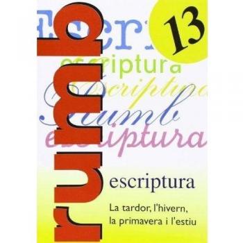 ESCRIPTURA RUMB 2000.T.13.LA TARDOR, L'HIVERN,LA PRIMAVERA I L'ES