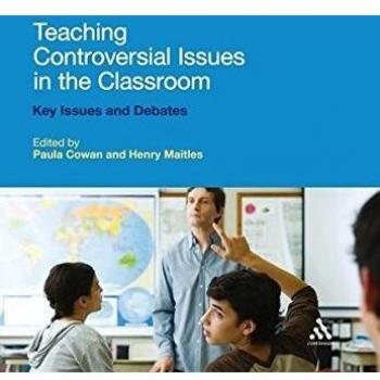 Teaching Controversial Issues in the Classroom: Key Issues and Debates