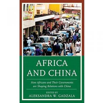 Africa-China Relations: Government Influence and Impact