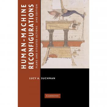 Human-Machine Reconfigurations: Plans and Situated Actions