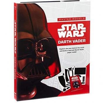 Star Wars: Darth Vader: Explore the man behind the mask and build a foot-tall Darth Vader paper model