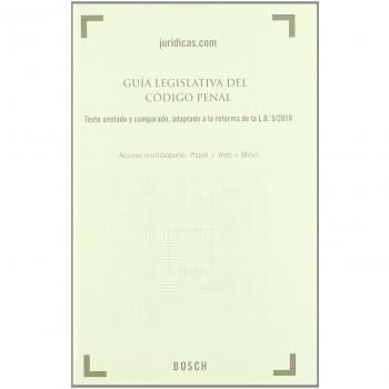Guía Legislativa del Código Penal: Textos comparados y anotados, adaptados a la reforma de la L.O. 5/2010)