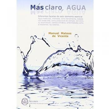 MAS CLARO, AGUA: Diferentes facetas de este elemento esencial