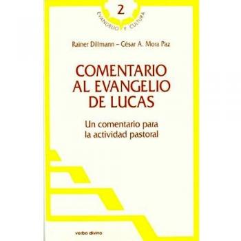 Comentario al Evangelio De Lucas. Un Com: Un comentario para la actividad pastoral