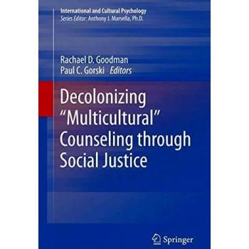 Decolonizing Multicultural Counseling Through Social Justice Visions for Social Justice Theory and