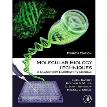 Molecular Biology Techniques: Comprehensive Classroom Laboratory Manual
